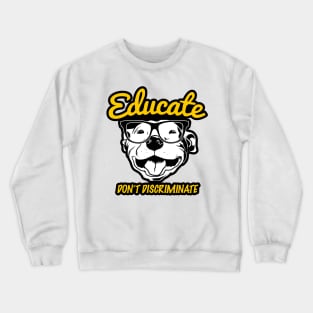 Educate your Pitbull Crewneck Sweatshirt